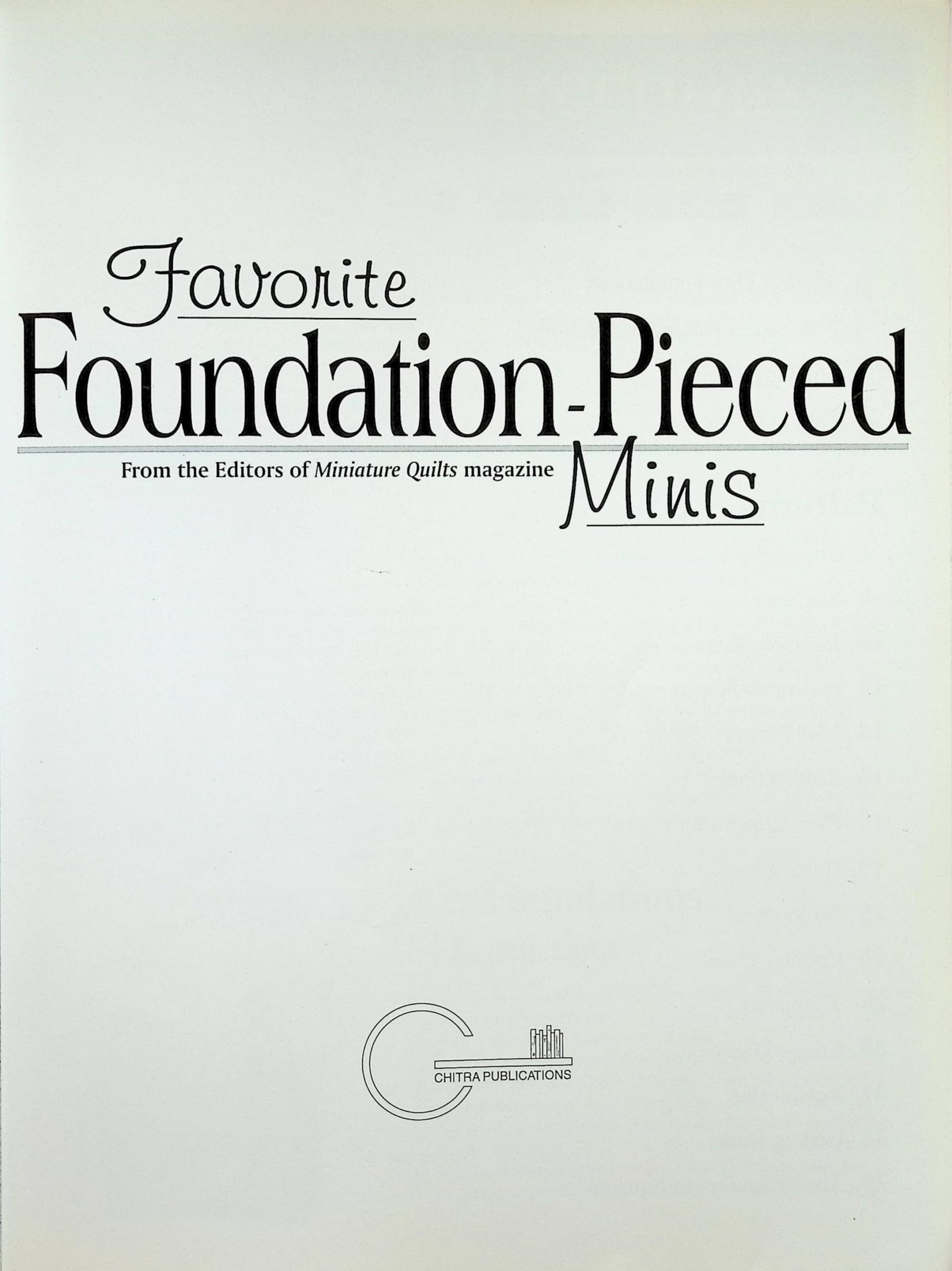 Favorite FoundationPieced Minis: 30 Quick & Easy Foundation Pieced Quilt Patterns (Book 1),Used
