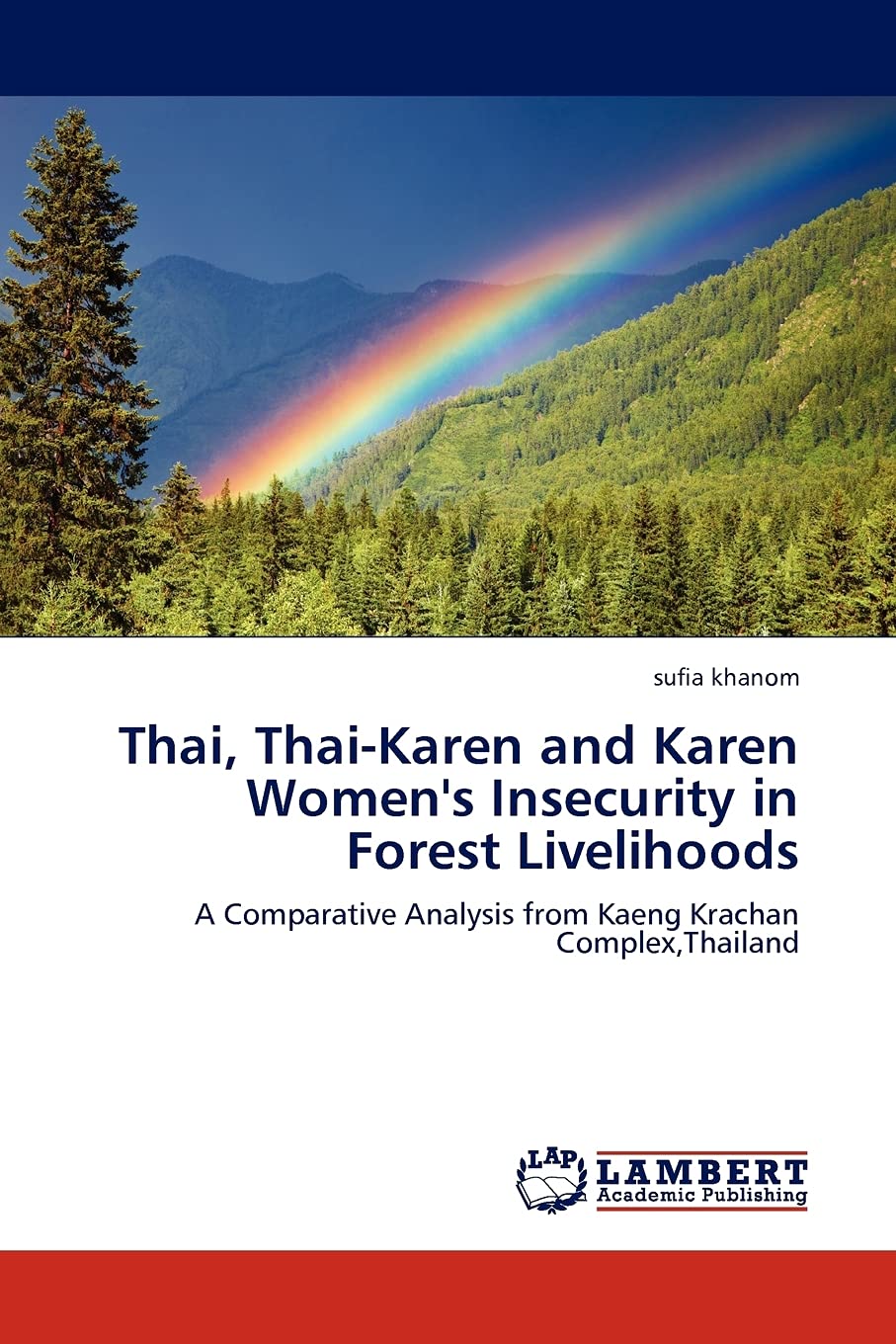 Thai, ThaiKaren and Karen Women's Insecurity in Forest Livelihoods: A Comparative Analysis from Kaeng Krachan Complex,Thailand,Used