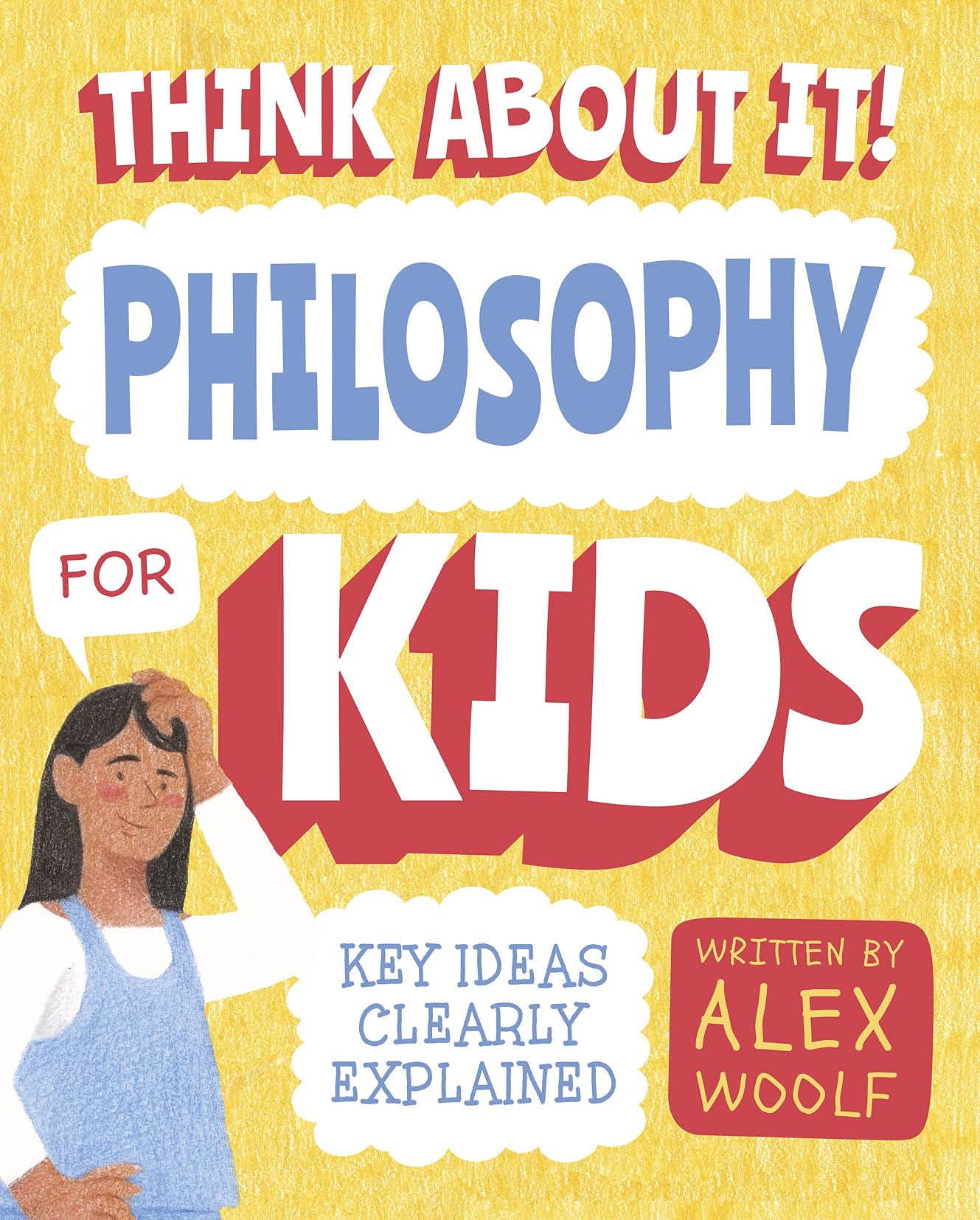 Think About It! Philosophy for Kids: Key Ideas Clearly Explained,Used
