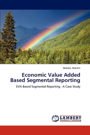 Economic Value Added Based Segmental Reporting: EVA Based Segmental Reporting : A Case Study,Used