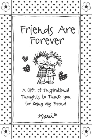 Friends Are Forever: A Gift of Inspirational Thoughts to Thank You for Being My Friend by Marci & the Children of the Inner Ligh,Used