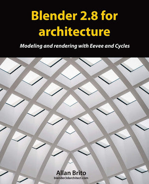 Blender 2.8 for architecture: Modeling and rendering with Eevee and Cycles,Used