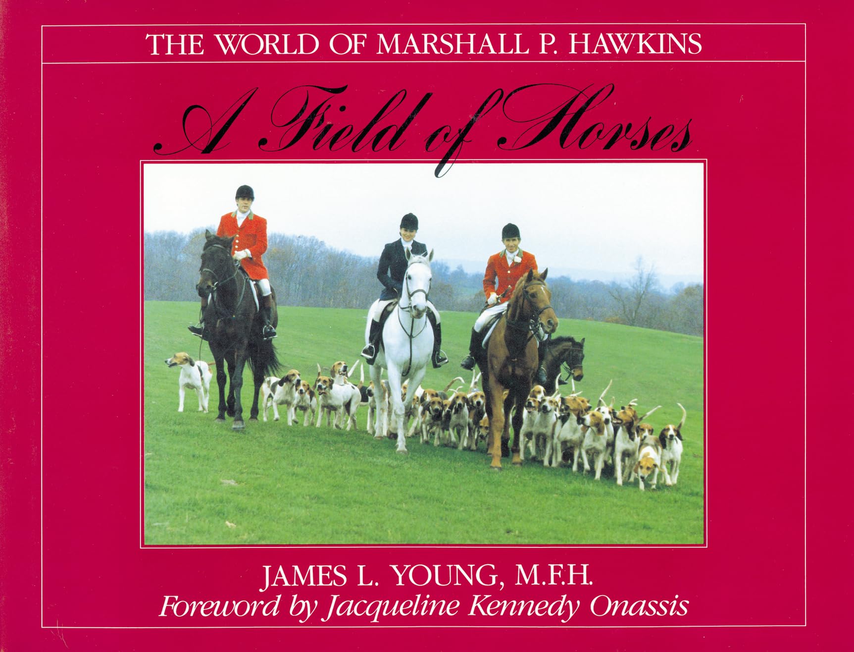 A Field of Horses: The World of Marshall P. Hawkins (The Derrydale Press Foxhunters' Library),Used