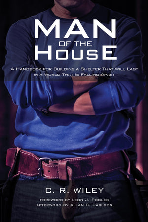 Man of the House: A Handbook for Building a Shelter That Will Last in a World That Is Falling Apart,Used