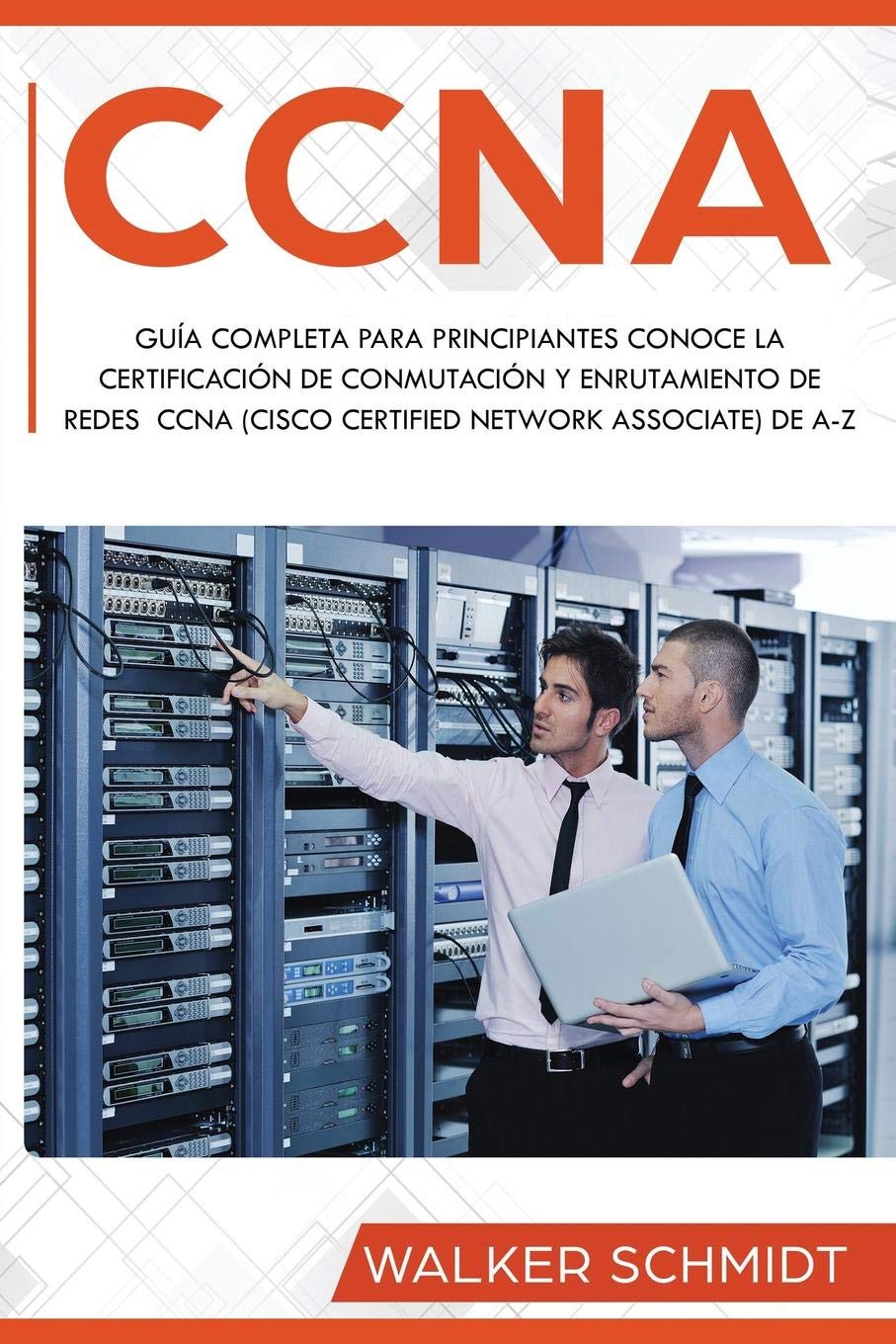 CCNA: Gua Completa para Principiantes Conoce la Certificacin de Conmutacin y Enrutamiento de Redes CCNA (Cisco Certified N,Used