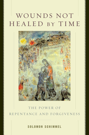 Wounds Not Healed by Time: The Power of Repentance and Forgiveness,Used