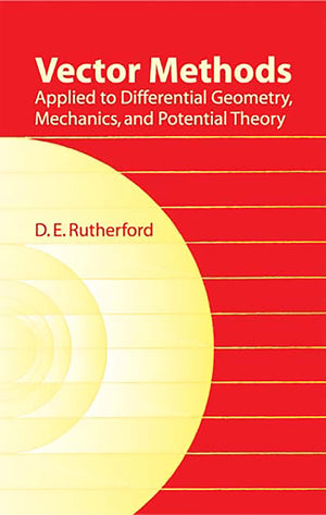 Vector Methods Applied To Differential Geometry, Mechanics, And Potential Theory (Dover Books On Mathematics),Used