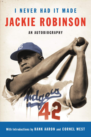 I Never Had It Made: An Autobiography Of Jackie Robinson-used