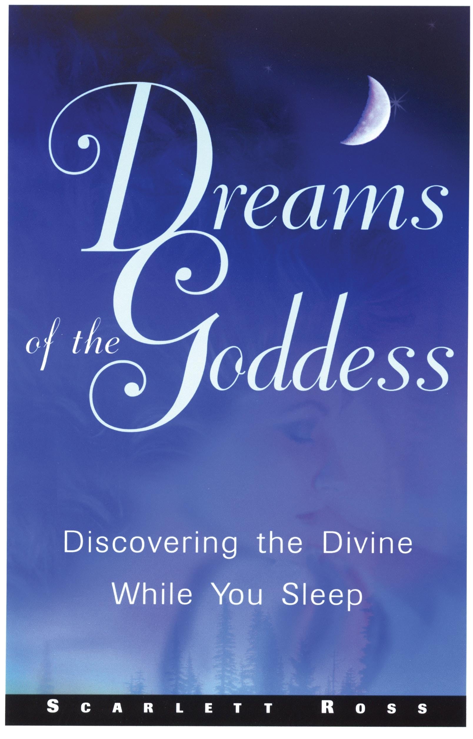 Dreams of the Goddess: Discovering the Divine While You Sleep,Used