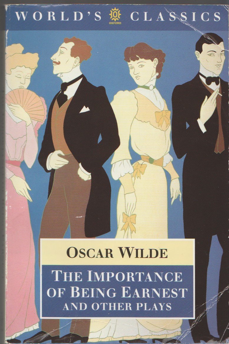 The Importance of Being Earnest and Other Plays (The ^AWorld's Classics),New