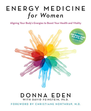 Energy Medicine for Women: Aligning Your Body s Energies to Boost Your Health and Vitality