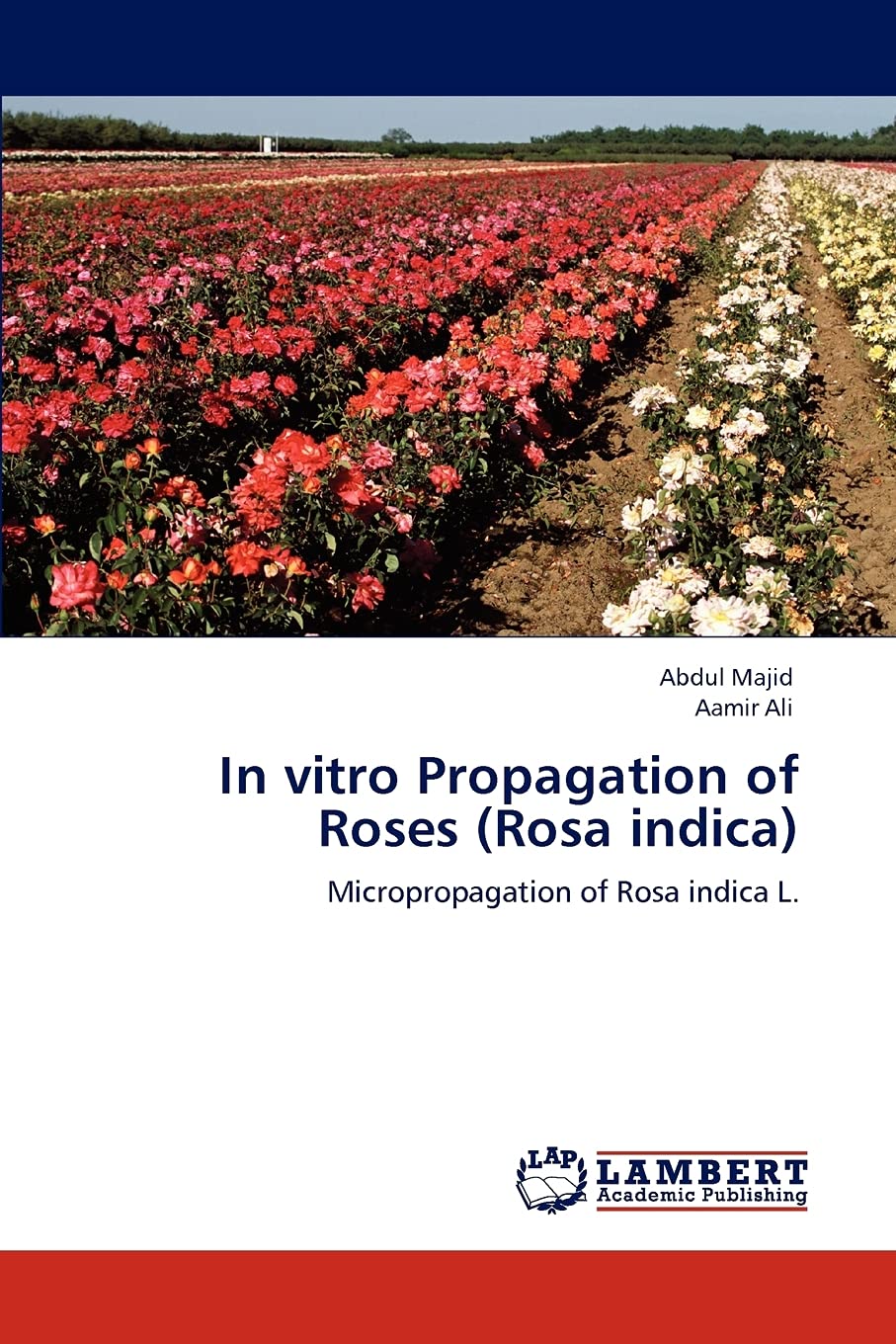 In vitro Propagation of Roses (Rosa indica): Micropropagation of Rosa indica L.,Used