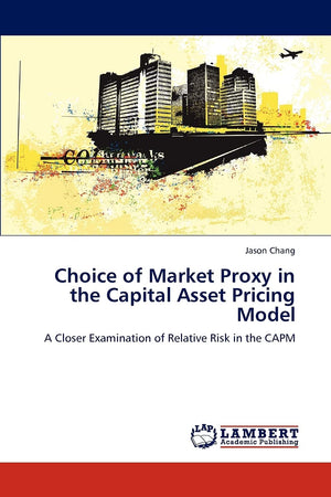 Choice of Market Proxy in the Capital Asset Pricing Model: A Closer Examination of Relative Risk in the CAPM,Used