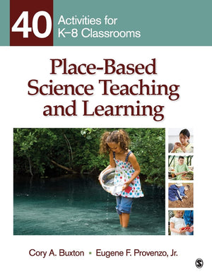 PlaceBased Science Teaching and Learning: 40 Activities for K8 Classrooms,New