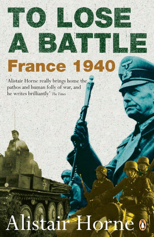 To Lose A Battle: France 1940,New