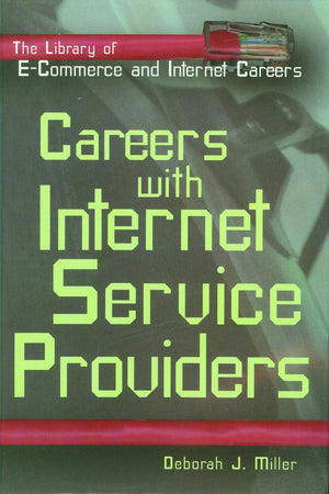 Careers With Internet Service Providers (The Library Of Ecommerce And Internet Careers),New