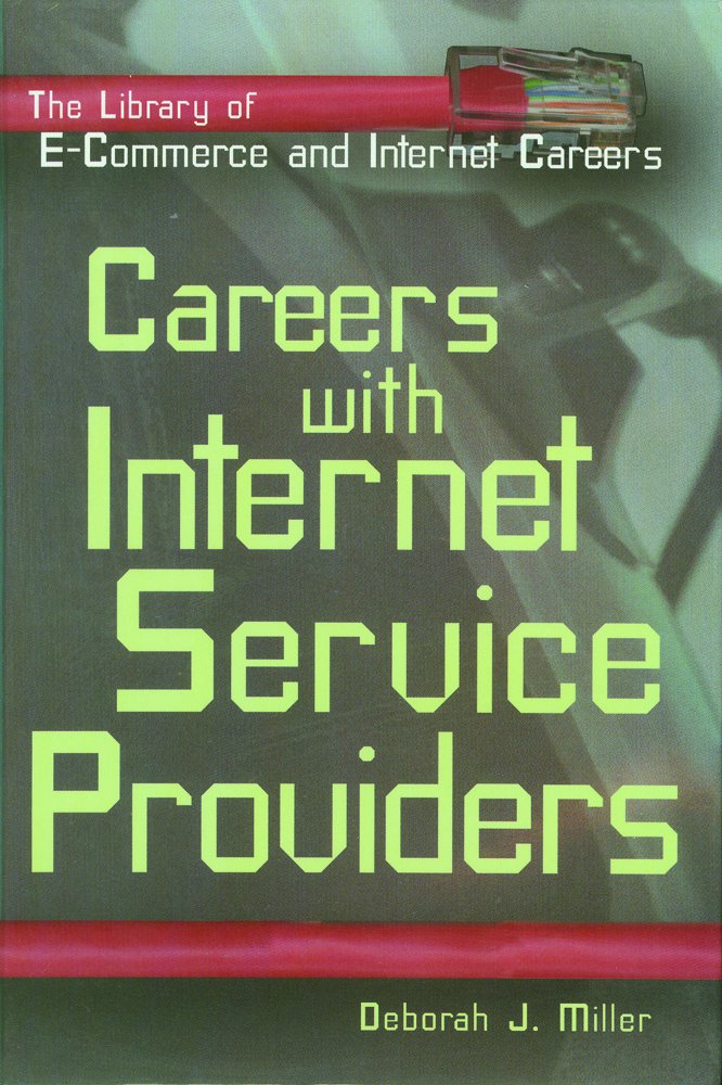 Careers With Internet Service Providers (The Library Of Ecommerce And Internet Careers),Used