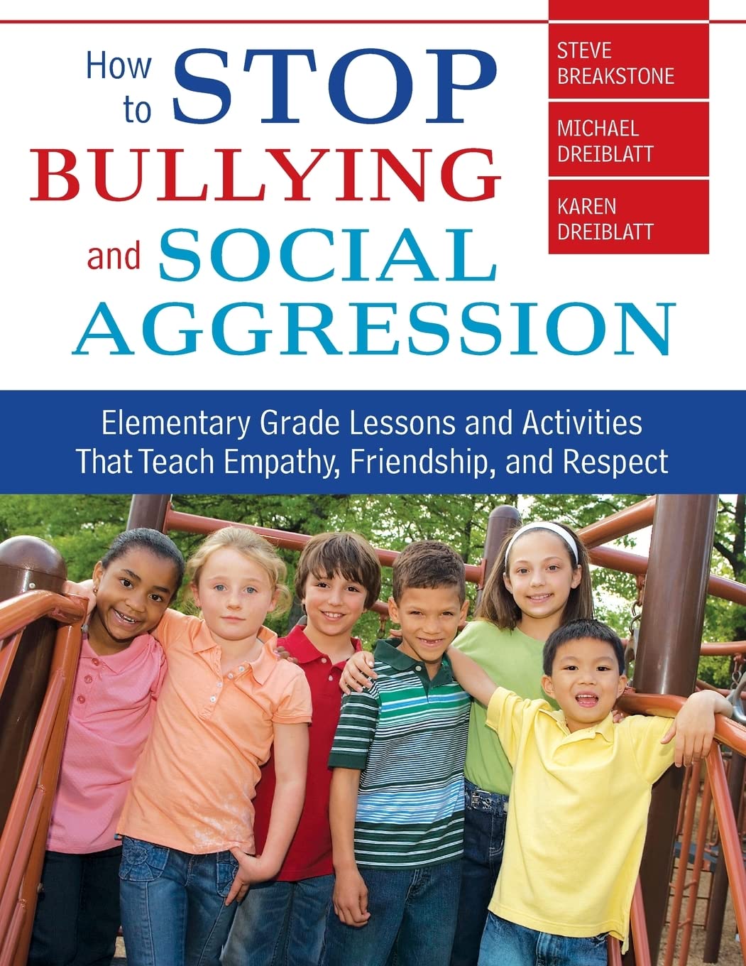 How to Stop Bullying and Social Aggression: Elementary Grade Lessons and Activities That Teach Empathy, Friendship, and Respect,Used
