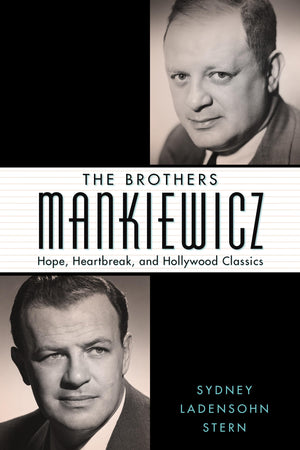 The Brothers Mankiewicz: Hope, Heartbreak, And Hollywood Classics (Hollywood Legends Series),New
