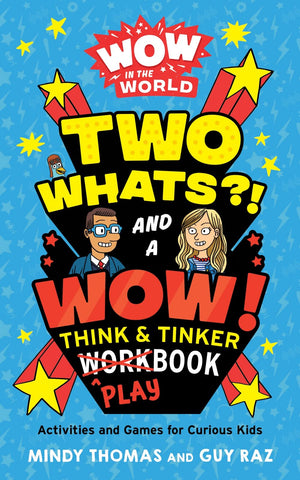 Wow in the World: Two Whats?! and a Wow! Think & Tinker Playbook: Activities and Games for Curious Kids,Used
