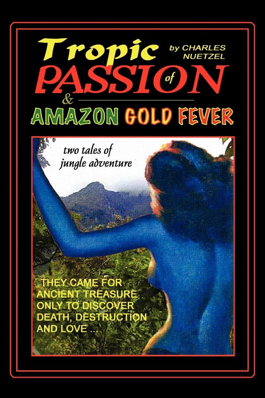 Tropic Of Passion' & 'Amazon Gold Fever',New