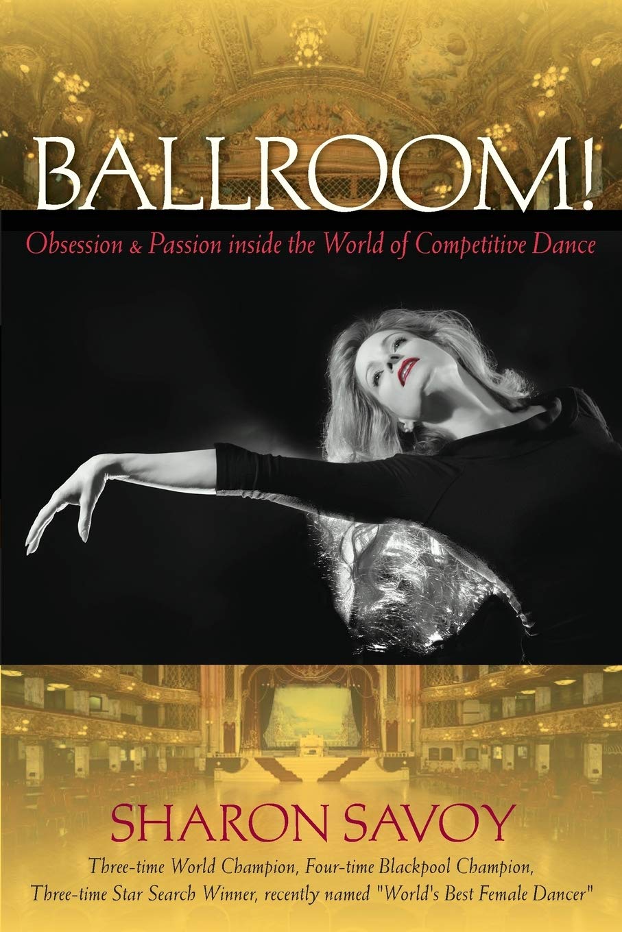 Ballroom!: Obsession And Passion Inside The World Of Competitive Dance,New