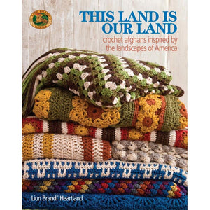This Land Is Our LandCrochet Afghans Inspired by the Landscapes of America,Used