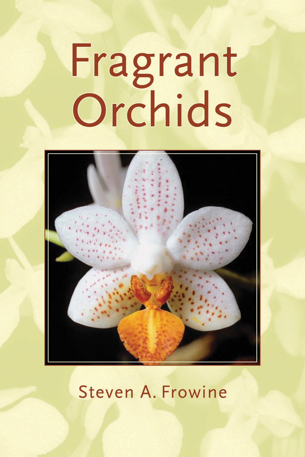 Fragrant Orchids: A Guide to Selecting, Growing, and Enjoying,Used