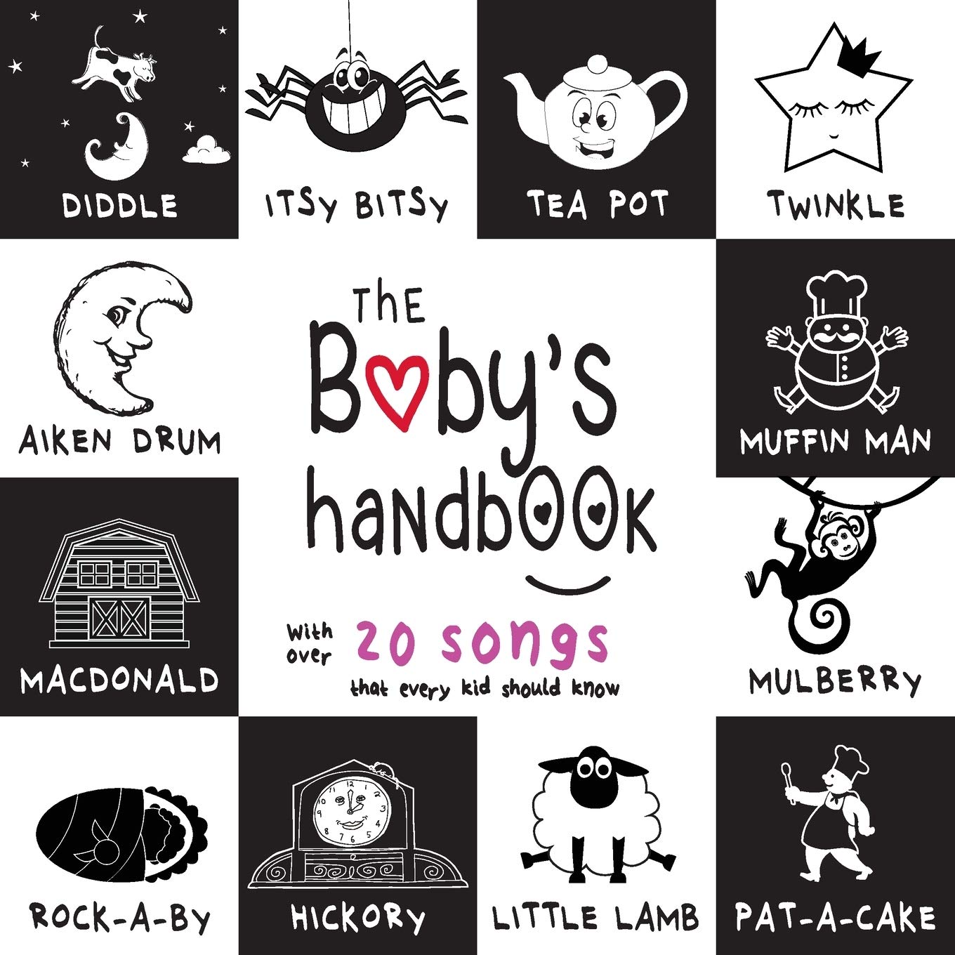 The Baby's Handbook: 21 Black and White Nursery Rhyme Songs, Itsy Bitsy Spider, Old MacDonald, Patacake, Twinkle Twinkle, Rock,Used