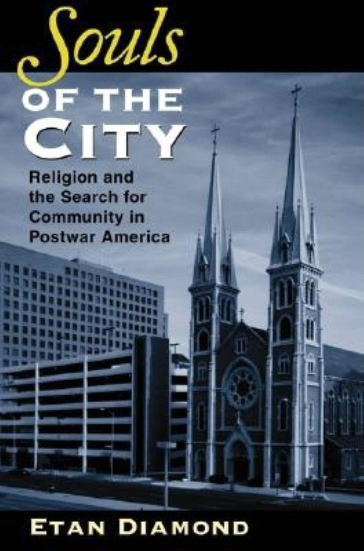 Souls of the City: Religion and the Search for Community in Postwar America (Polis Center Series on Religion and Urban Culture),Used
