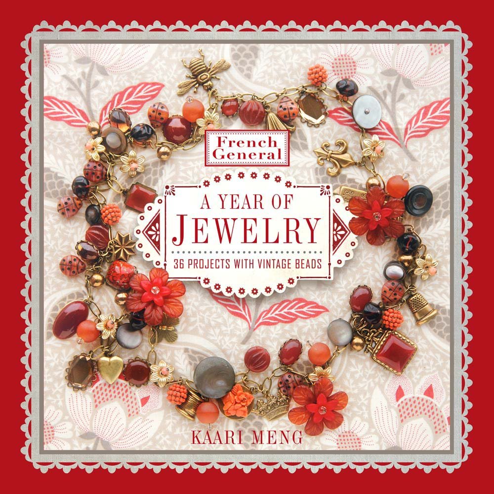 French General: A Year of Jewelry: 36 Projects with Vintage Beads,Used