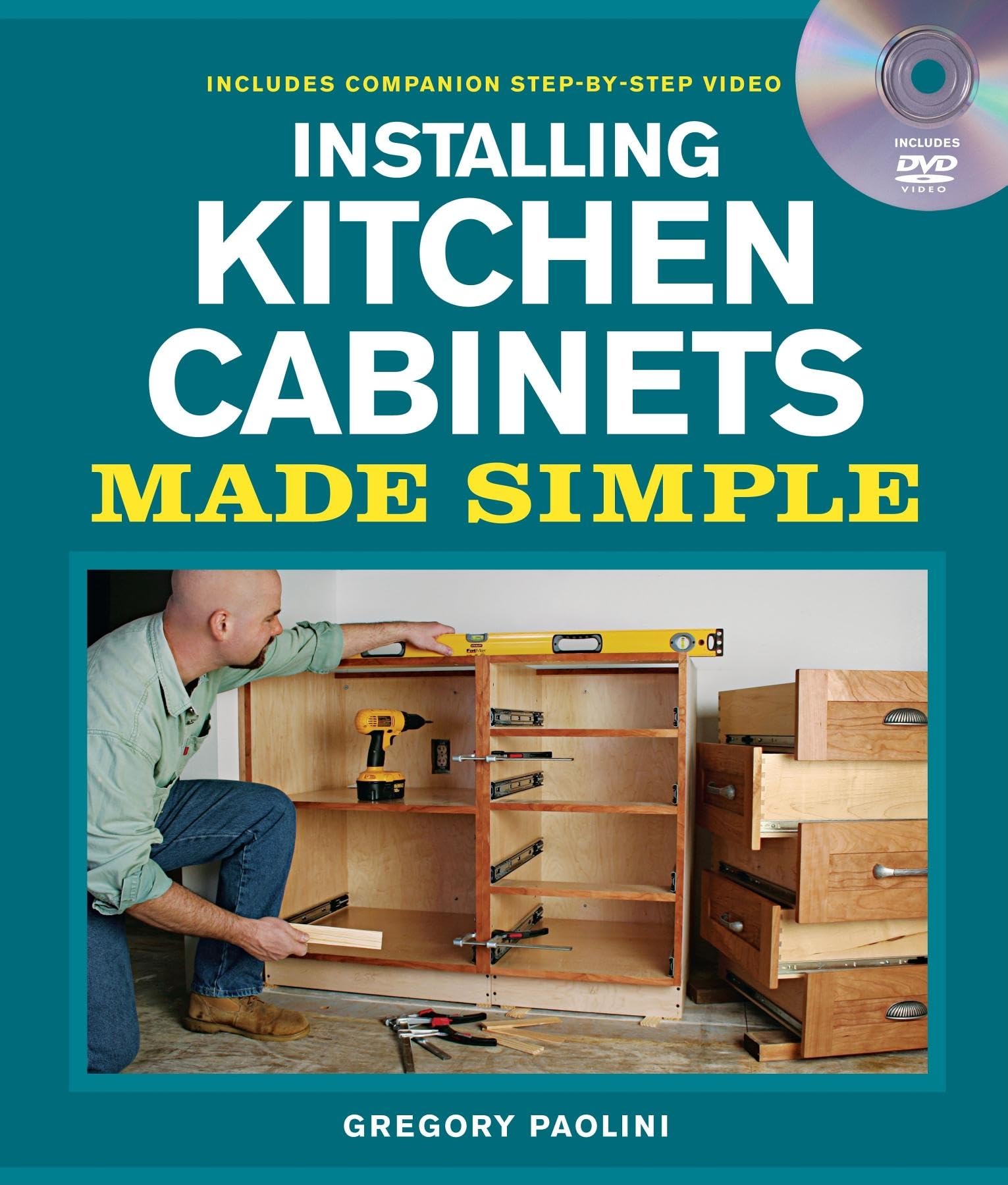 Installing Kitchen Cabinets Made Simple: Includes Companion StepbyStep Video (Made Simple (Taunton Press))