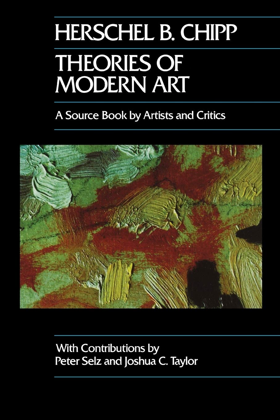 Theories Of Modern Art: A Source Book By Artists And Critics (California Studies In The History Of Art) (Volume 11)
