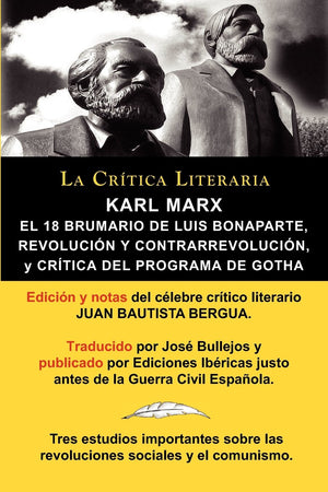 Karl Marx: El 18 Brumario, Revolucion Y Contrarrevolucion, Y Critica Del Programa De Gotha, Coleccion La Critica Literaria Por E,Used