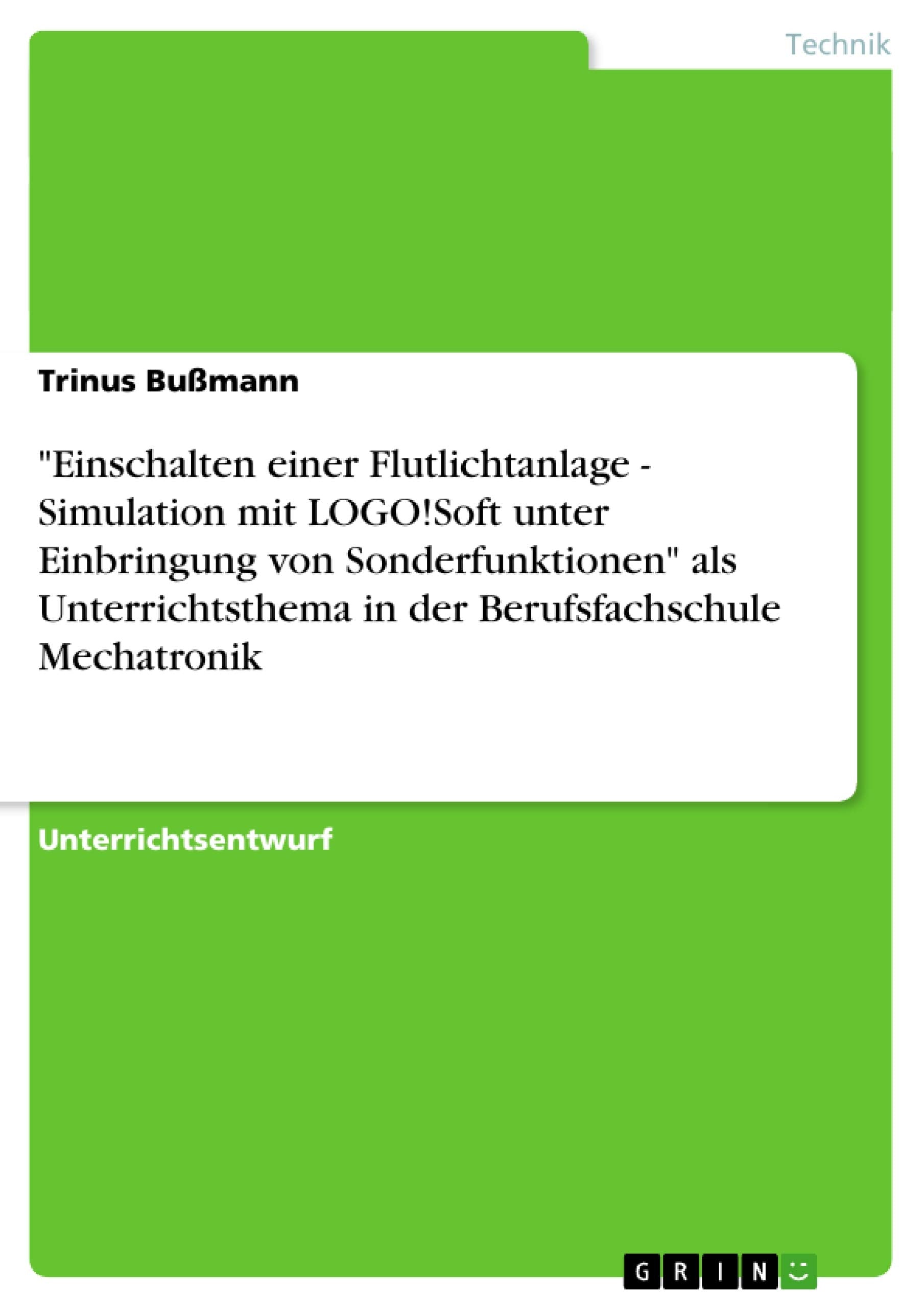 Einschalten Einer Flutlichtanlage  Simulation Mit Logo!Soft Unter Einbringung Von Sonderfunktionen Als Unterrichtsthema In Der ,Used