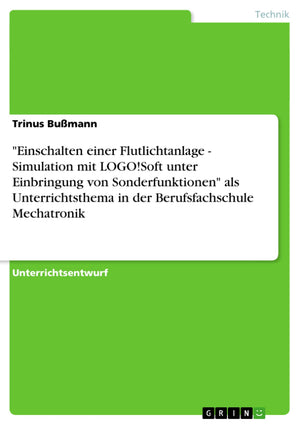 Einschalten Einer Flutlichtanlage  Simulation Mit Logo!Soft Unter Einbringung Von Sonderfunktionen Als Unterrichtsthema In Der ,Used