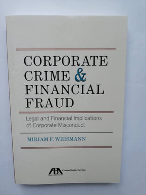 Corporate Crime & Financial Fraud: Legal and Financial Implications of Corporate Misconduct,Used