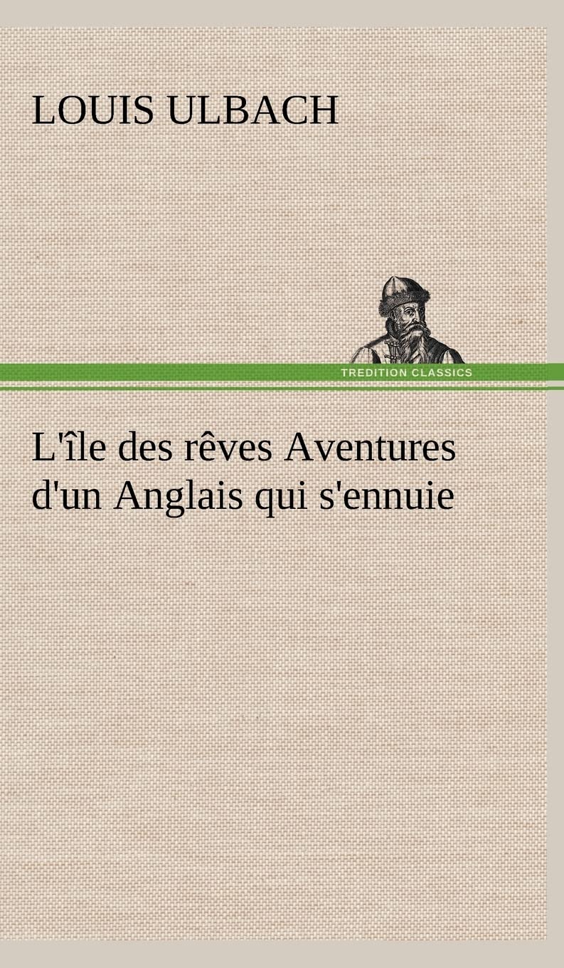 L'le des rves Aventures d'un Anglais qui s'ennuie (French Edition),Used