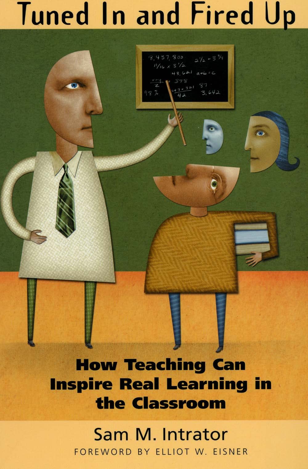 Tuned In and Fired Up: How Teaching Can Inspire Real Learning in the Classroom,New