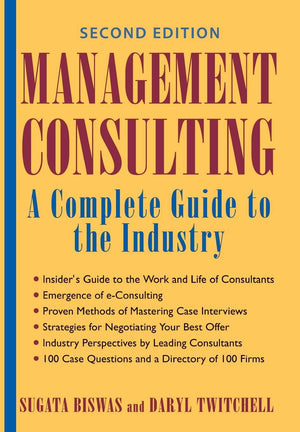 Management Consulting: A Complete Guide to the Industry,Used