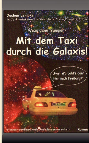 Mit dem Taxi durch die Galaxis!: Wozu denn trampen? (German Edition),Used