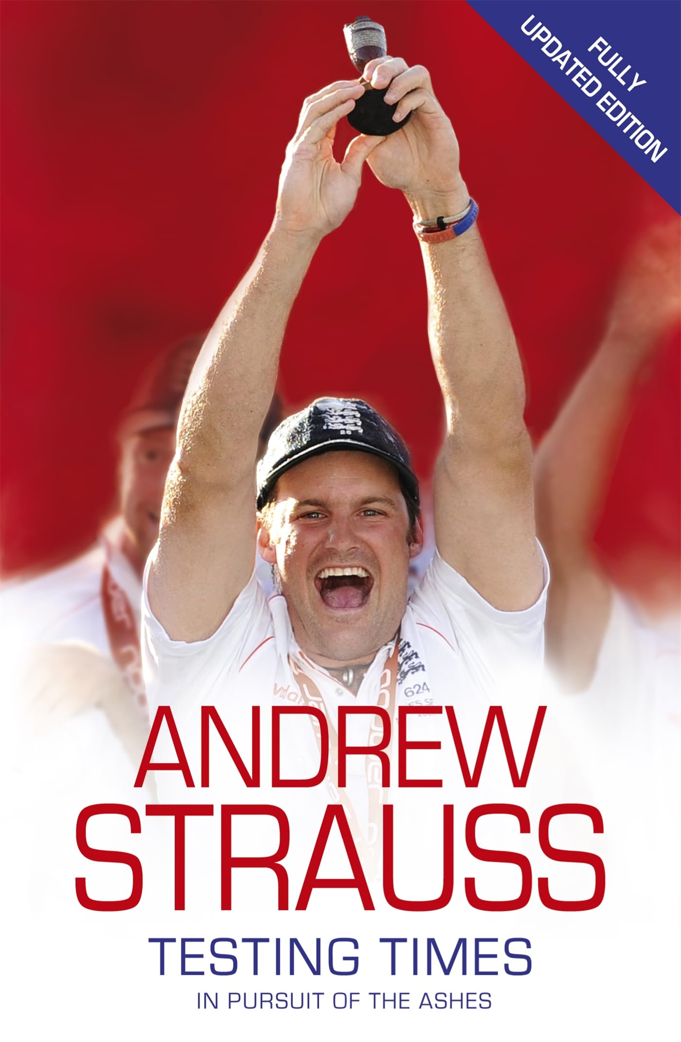 Andrew Strauss: Testing Times  In Pursuit of the Ashes,Used