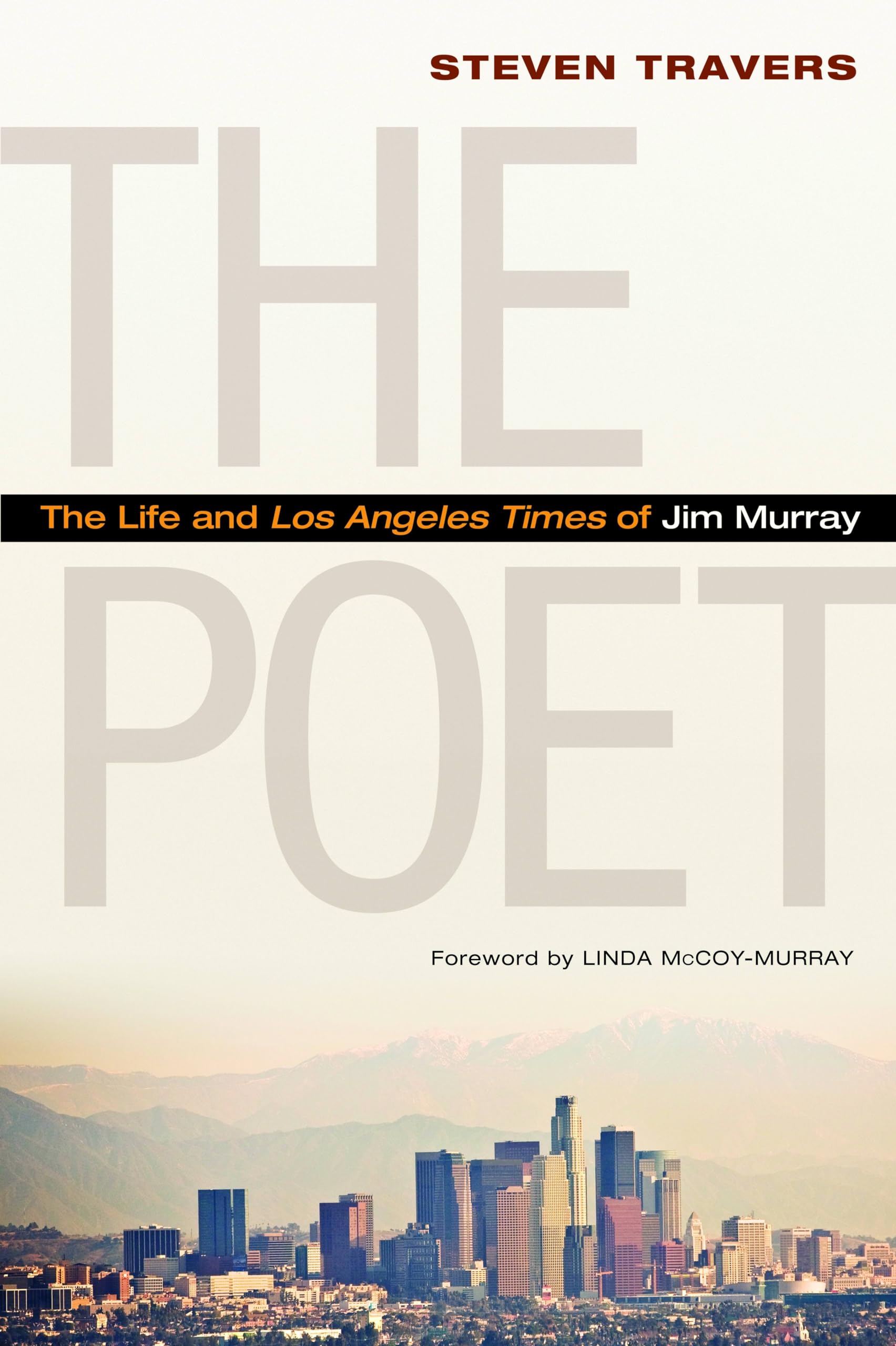 The Poet: The Life And Los Angeles Times Of Jim Murray,Used