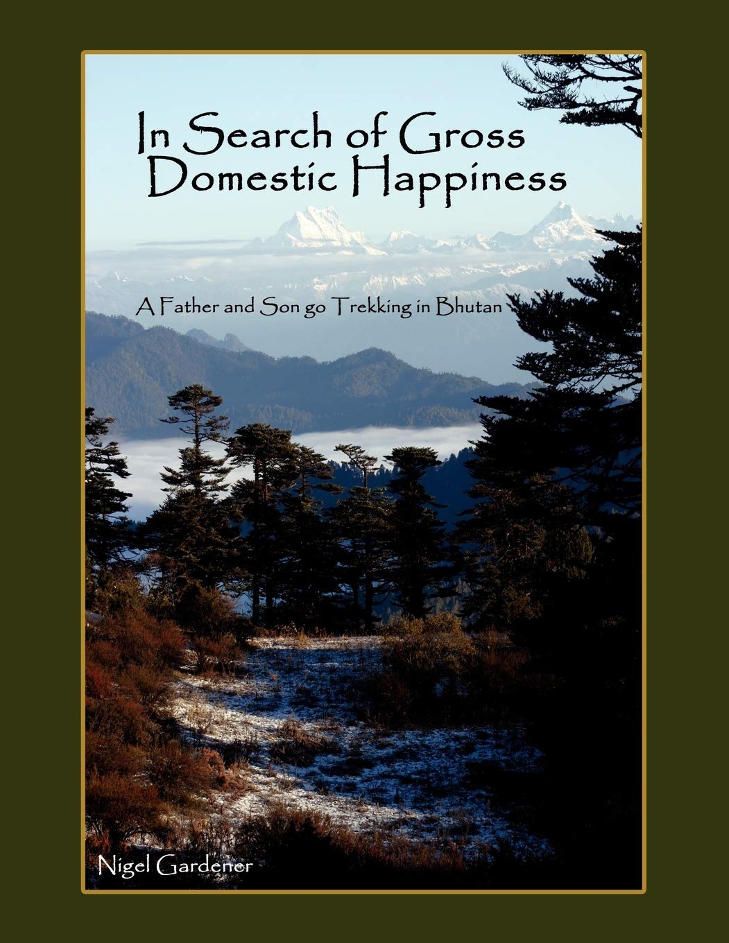 In Search of Gross Domestic Happiness: A Father and Son Go Trekking in Bhutan,Used