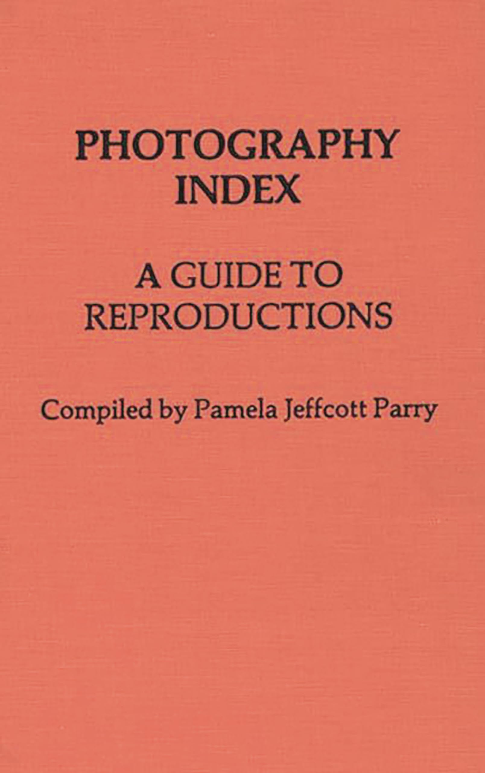 Photography Index: A Guide to Reproductions,Used