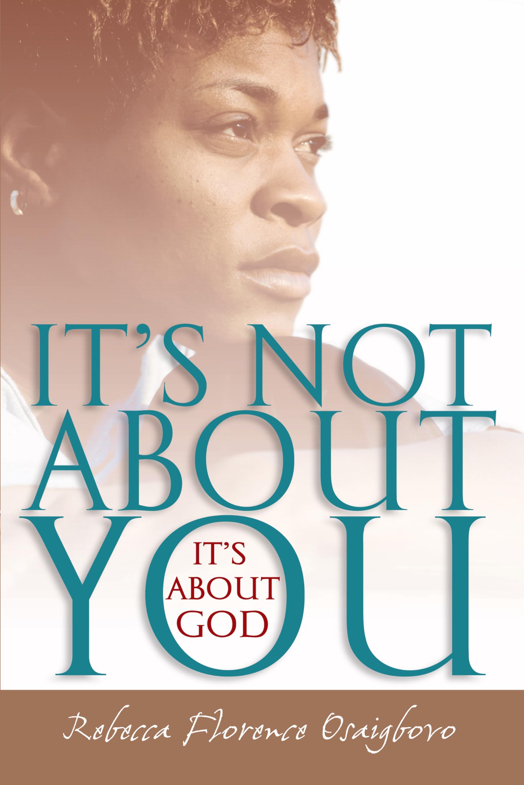 It's Not About YouIt's About God,New