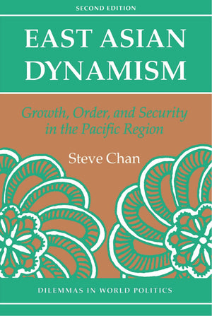 East Asian Dynamism: Growth, Order And Security In The Pacific Region, Second Edition (Dilemmas in World Politics),Used