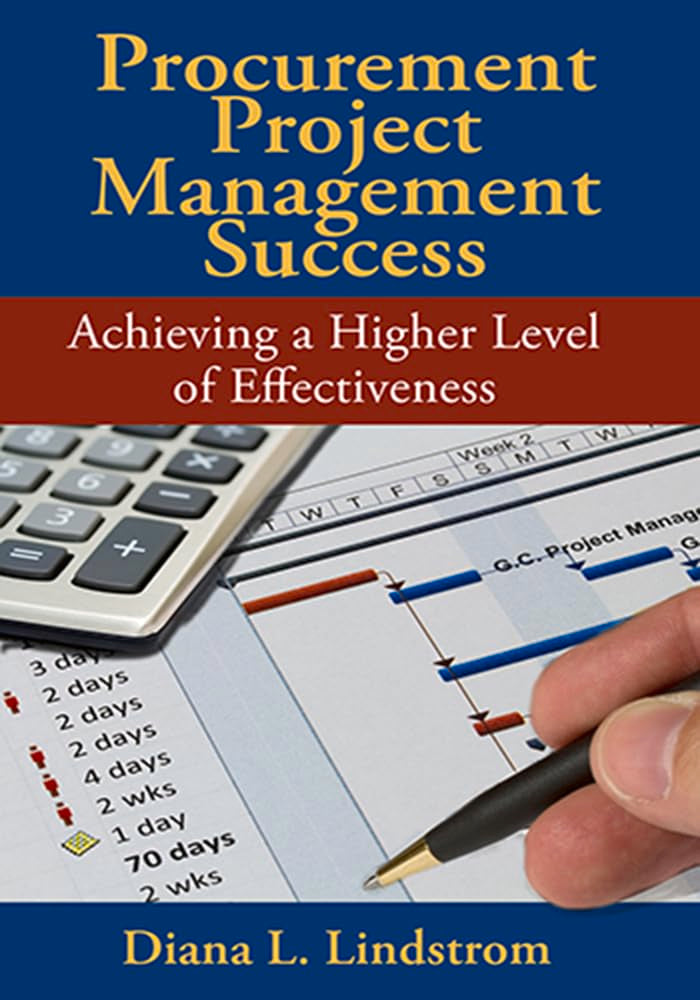 Procurement Project Management Success: Achieving a Higher Level of Effectiveness,Used