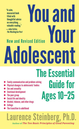 You And Your Adolescent, New And Revised Edition: The Essential Guide For Ages 1025,New