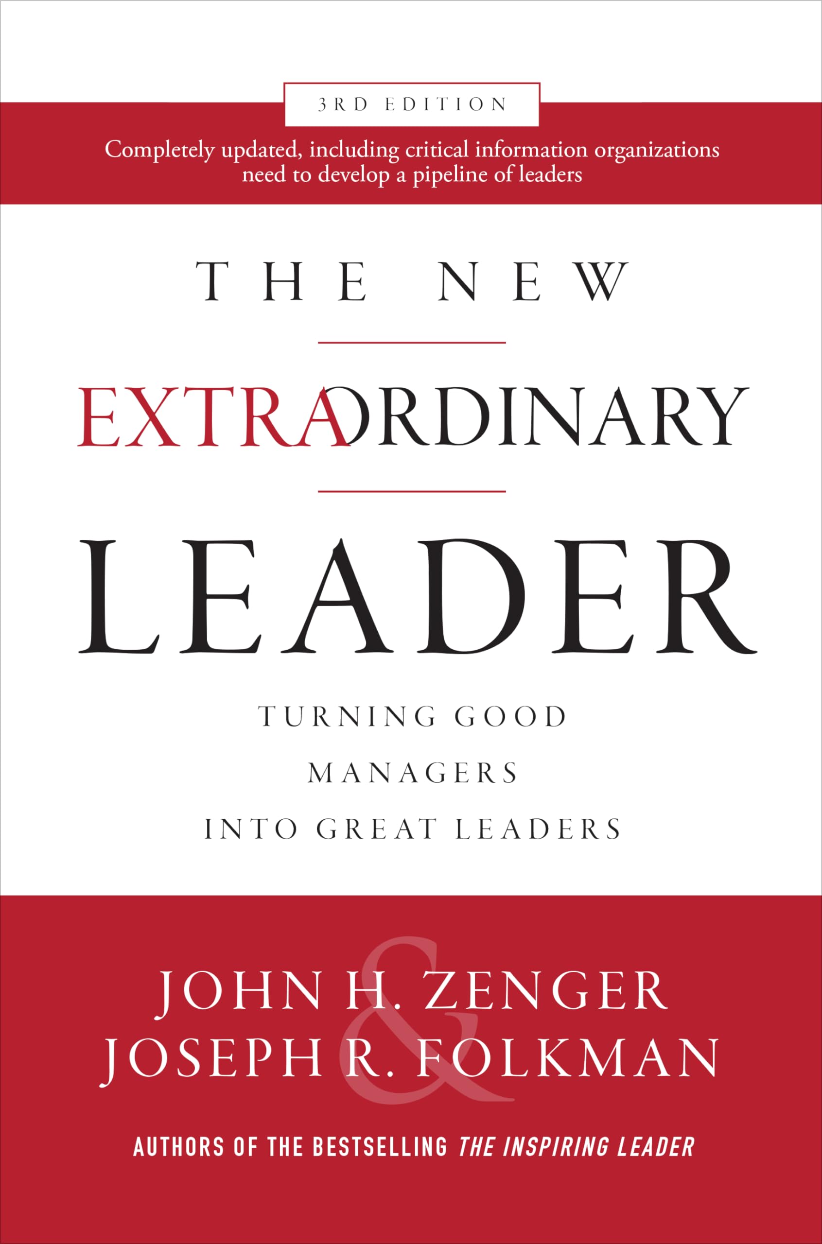 The New Extraordinary Leader, 3rd Edition: Turning Good Managers into Great Leaders,New